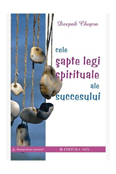 Editura Mix Cele sapte legi spirituale ale succesului, Deepak