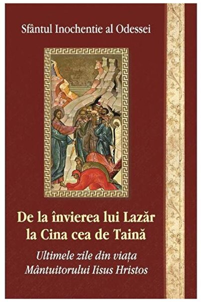 Editura Egumenita De la invierea lui Lazar la Cina cea de taina, Sfa
