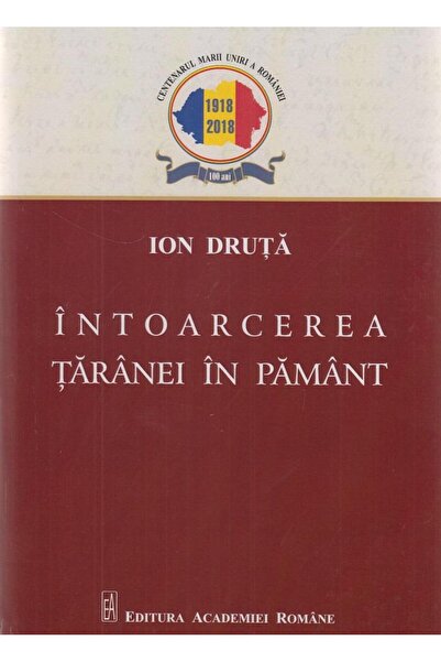 Editura Academiei Romane Intoarcerea taranei in pamant, Ion Druta