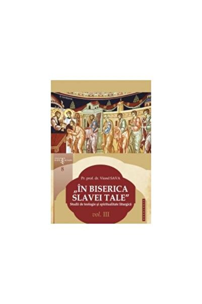 Editura Doxologia In Biserica slavei Tale. Studii de teologie si spi