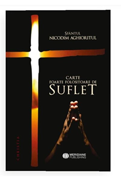 Editura Meridiane Carte foarte folositoare de suflet, Sfantul Nicodi