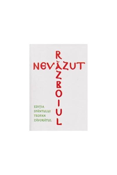 Editura Manastirea Sihastria Razboiul nevazut - Editia Sfantului Teofan Zavorat