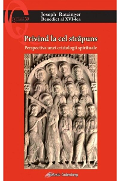 Editura Galaxia Gutenberg Privind la cel strapuns, Joseph Ratzinger
