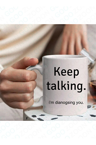 Generic Ceramic mug Printed with the phrase "Keep Talking. I'm Diagnosing You" – double-sided design, heat resistant