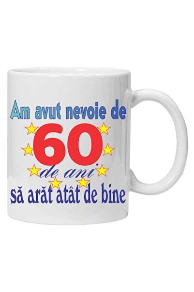 CRD PRINT Personalized mug "I needed 60 years to look this good - model 2" - 330 ml, White, Ceramic