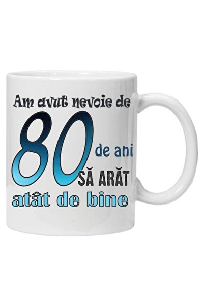 CRD PRINT Personalized Ceramic Mug - 'I needed 80 years to look this good' - 330 ml