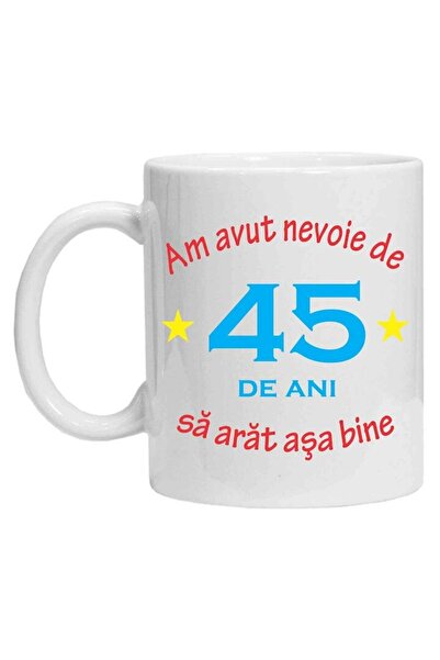 CRD PRINT Personalized mug with print "I needed 45 years" (45), white ceramic, 330 ml