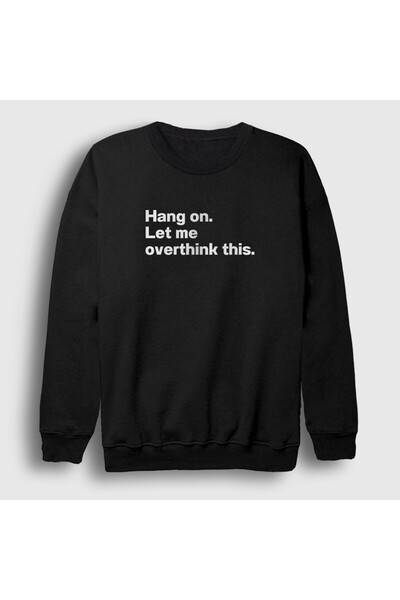 Presmono سويت شيرت أسود للجنسين من Hang On Let Me Overthink This 581998tt