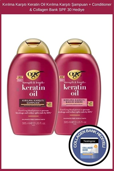 OGX Kırılma Karşıtı Keratin Oil Kırılma Karşıtı Şampuan + Bakım Kremi & Collagen Bank Şase Hediye