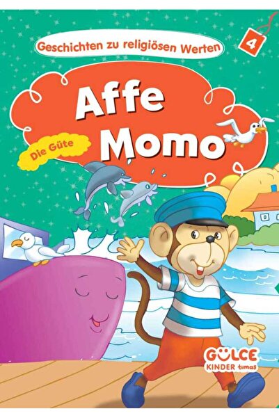 Gülce Kitap Affe Momo Die Güte - Maymun Miço Hikayelerle Dini Değerler (Almanca)