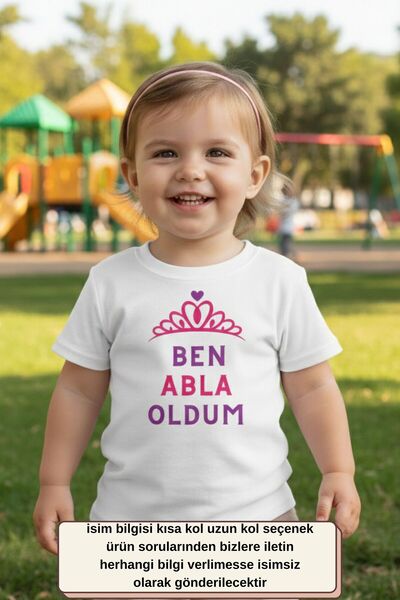 Asilcomkids Ben Abla Oldum Tişörtü | Yeni Ablalara Özel Taçlı Baskı