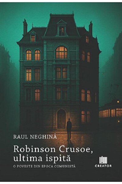 Editura Creator Robinson Crusoe, ultima ispita. O poveste din epoc