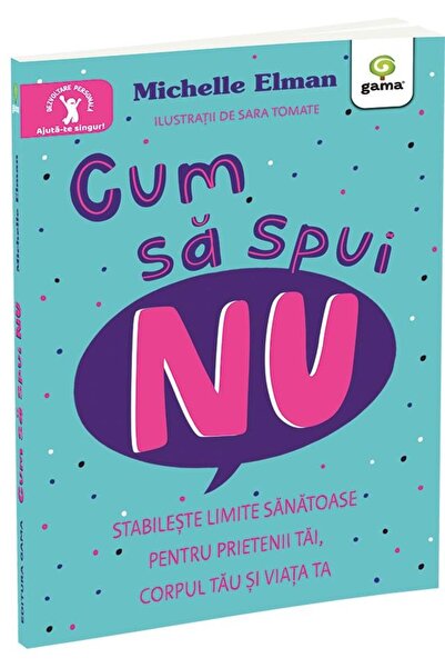 Editura Gama How to say no. Set healthy boundaries for