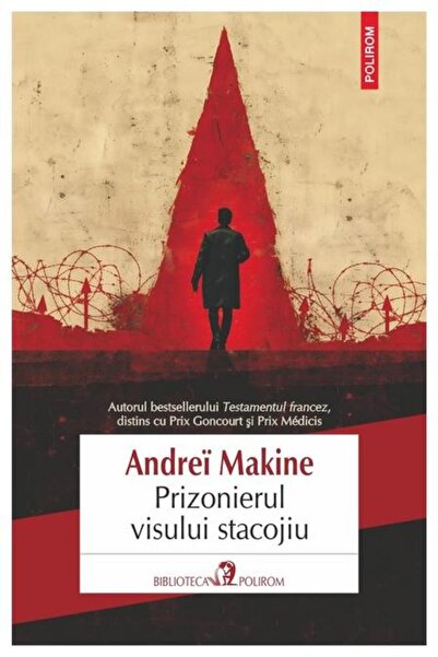 Editura Polirom Prizonierul visului stacojiu, Andrei Makine