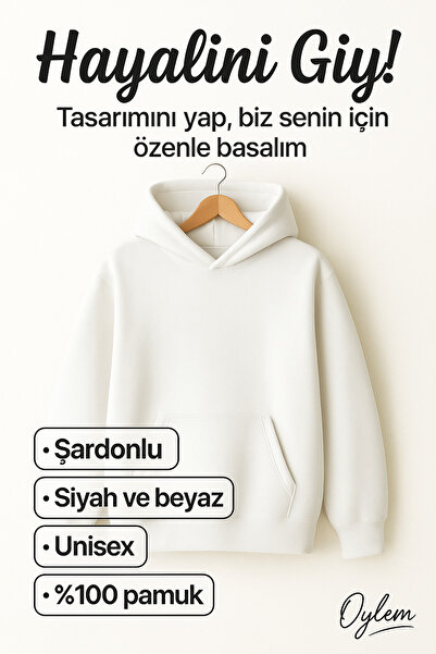 Oylem Kişiye Özel Tasarım Unisex Basic Sweatshirt Hoodie İçi Polarlı Yumuşak Doku