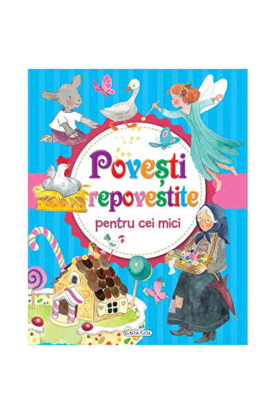 GIRASOL Povesti repovestite pentru cei mici