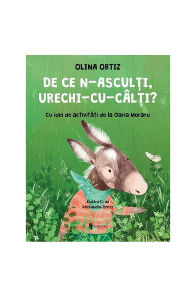 UNIVERS De ce n-asculti, Urechi-cu-Calti?