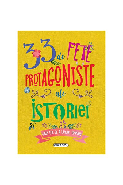 GIRASOL 33 de fete protagoniste ale istoriei