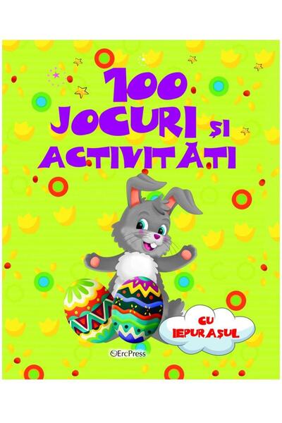 Editura Erc Press 100 Jocuri si activitati cu iepurasul