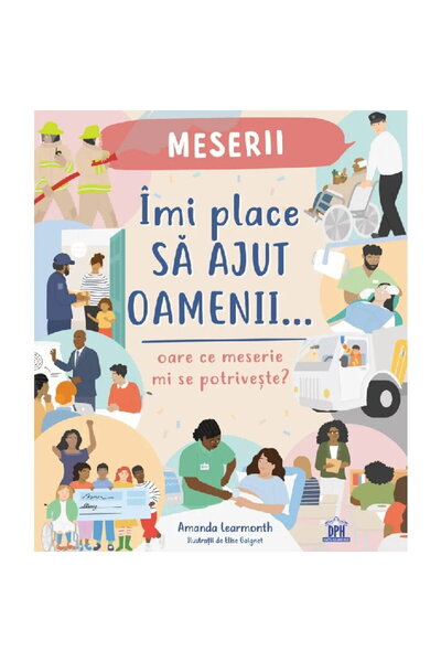 Dph Imi place sa ajut oamenii: Oare ce meserie mi se potriveste?