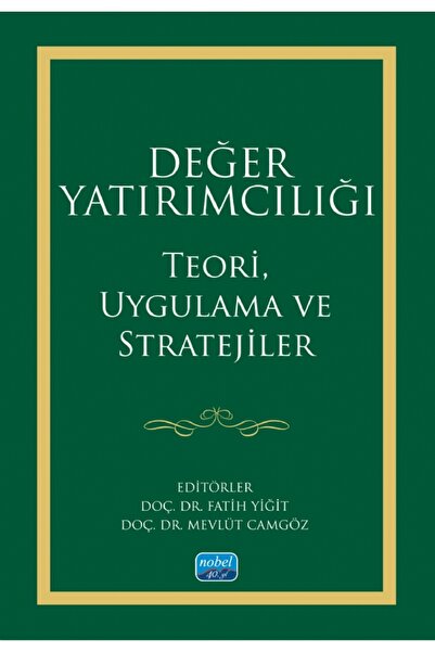 Nobel Akademik Yayıncılık DEĞER YATIRIMCILIĞI - Teori, Uygulama ve Stratejiler