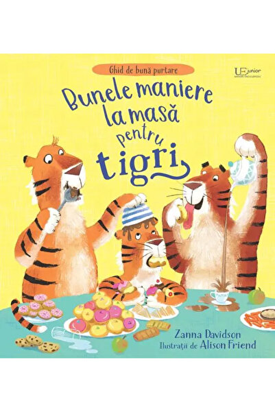 Univers Enciclopedic Junior Bunele maniere la masă pentru tigri (Usborne)