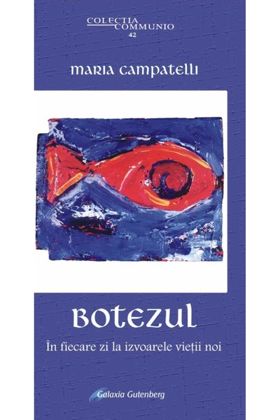 Galaxia Gutenberg Botezul. În fiecare zi la izvoarele vieţii noi