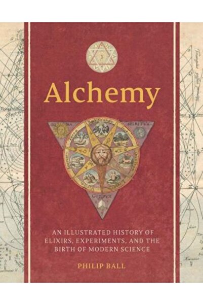 Yale University Press Alchemy: An Illustrated History of Elixirs, Experiments, and the Birth of Modern Science