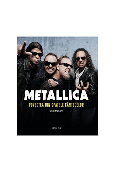 Editura Casa Metallica - Povestea din spatele cântecelor, Chris Ingham