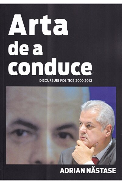 Editura Evenimentul si Capital Adrian Nastase - Η τέχνη της ηγεσίας. Πολιτικέ...