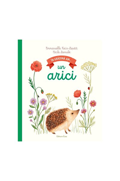 Editura Casa In the garden I have... a hedgehog