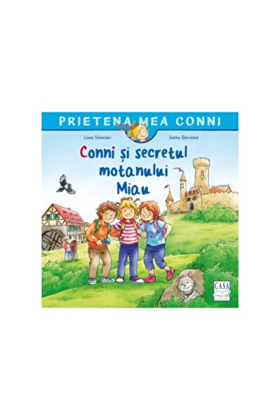 Editura Casa Conni și secretul pisicii miau, Liane Schneider, Janina Gorrissen