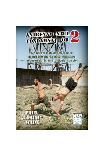 Editura Casa Convict Training 2, Paul Wade