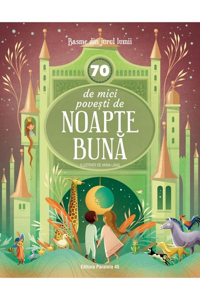 Paralela 45 70 μικρές ιστορίες για το βράδυ. Παραμύθια από όλο τον κόσμο, Άνν...
