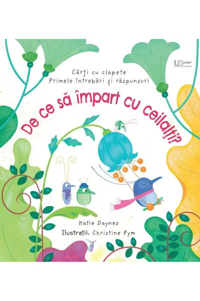 Univers Enciclopedic Junior De ce sa impart cu ceilalti? (Usborne)