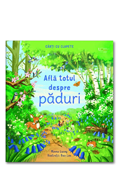 Univers Enciclopedic Junior Află totul despre păduri (Usborne)