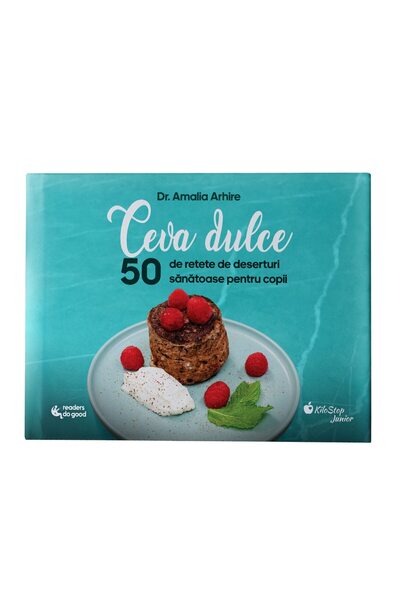 OEM 50 de retete de deserturi sanatoase pentru copii - Dr. Amalia Arhire, Rea...