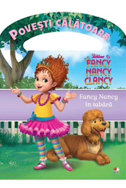 Disney Junior. Fancy Nancy în tabără. Povești călătoare
