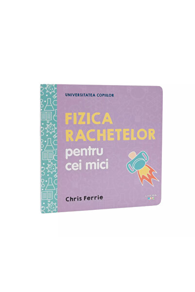 OEM Universitatea copiilor. Fizica rachetelor pentru cei mici