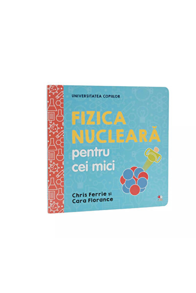 OEM Universitatea copiilor. Fizica nucleară pentru cei mici