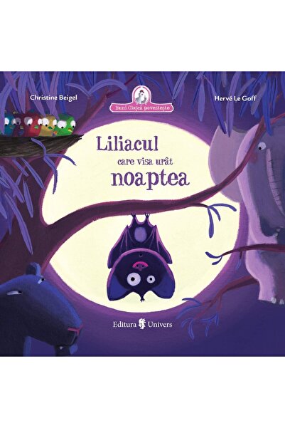 UNIVERS Liliacul care visa urat noaptea, Christine Beigel