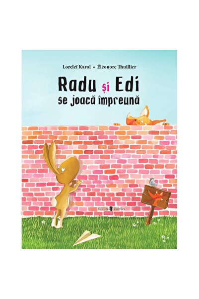UNIVERS Radu si Edi se joaca impreuna, Lorelei Karol