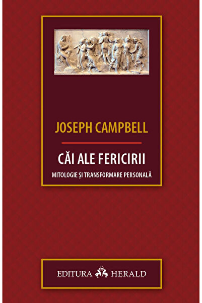 Editura Herald Căi spre fericire - Mitologie și transformare personală