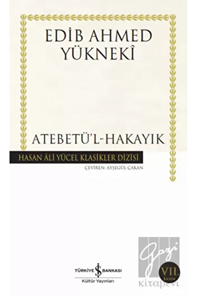 TÜRKİYE İŞ BANKASI KÜLTÜR YAYINLARI Atebetü&prime;l Hakayık