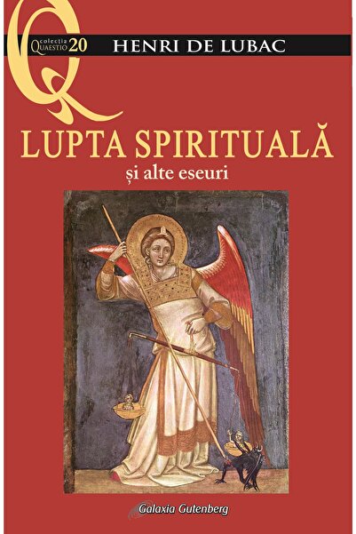 Galaxia Gutenberg Lupta spirituală şi alte eseuri