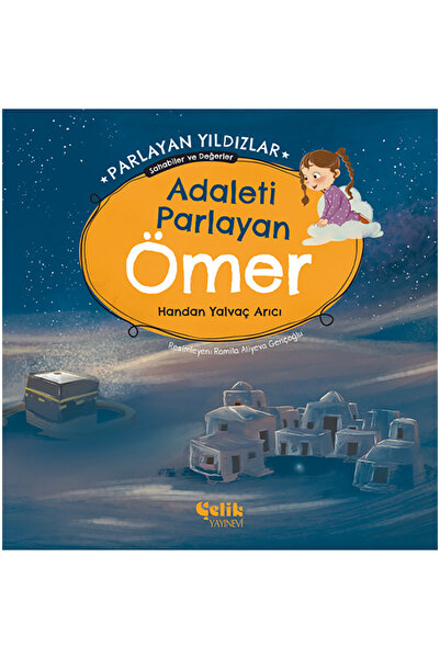 Çelik Yayınevi Adaleti Parlayan Ömer - Parlayan Yıldızlar - Sahabiler ve Değe...