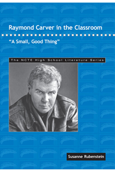 Natl Council Of Teachers Of Ma Raymond Carver în sala de clasă: Un lucru mic, dar bun