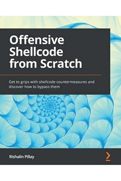 Packt Pub Shellcode ofensiv de la zero: Familiarizează-te cu contramăsurile s...