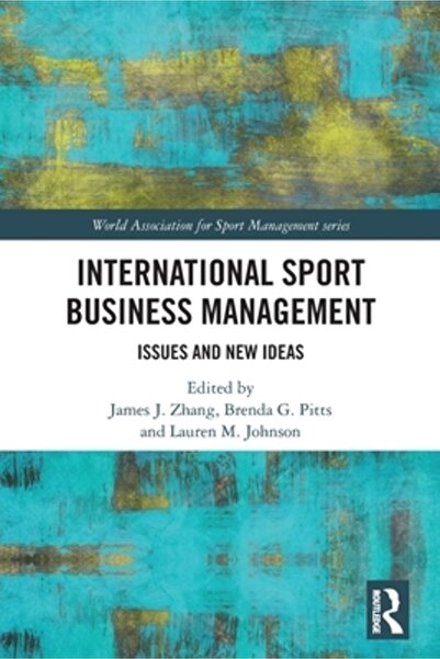 Routledge Managementul afacerilor sportive internaționale: probleme și idei noi