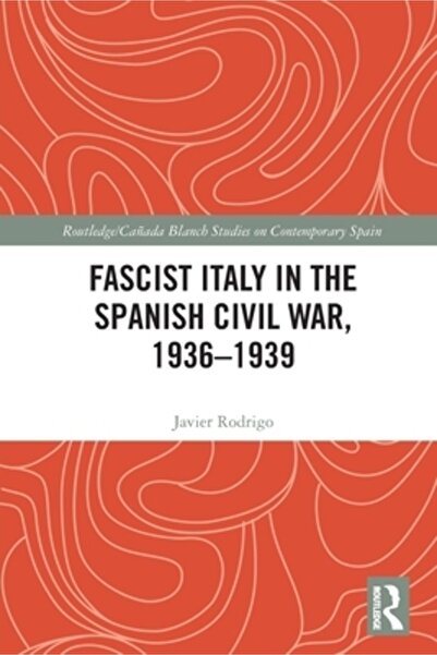Routledge Italia fascistă în Războiul Civil Spaniol, 1936-1939